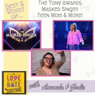 Best & Worst of The Tonys, Masked Singer, Teen Mom & More!