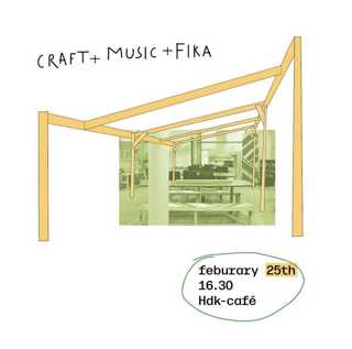 Craft + Music + Fika: HDK-Valand Eventgroup
