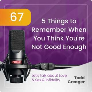 Episode #67: 5 Things to Remember When You Think You're Not Good Enough