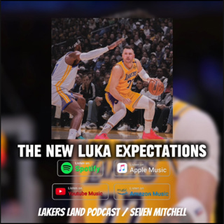 THE NEW EXPECTATION OF LUKA DONCIC | LAKERS LAND #49