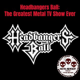 #354 Headbangers Ball: The Greatest Metal TV Show Ever Made