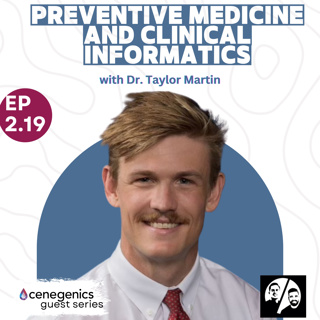 Preventive Medicine and Clinical Informatics with Dr. Taylor Martin, Ep. 97
