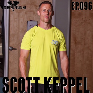 Feed Me Fuel Me — Radical Candor w/ Scott Keppel — 96