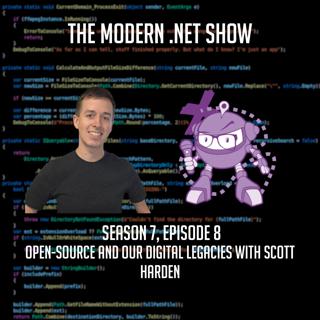 Open-Source and Our Digital Legacies with Scott Harden