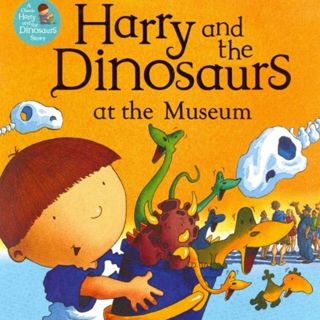 Harry and the Dinosaurs at the Museum