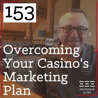 PS 153: Overcoming Your Casino's Marketing Plan