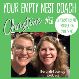 51: A Podcaster I am Thankful For: Carolyn Kiel (an episode of Beyond6Seconds podcast)
