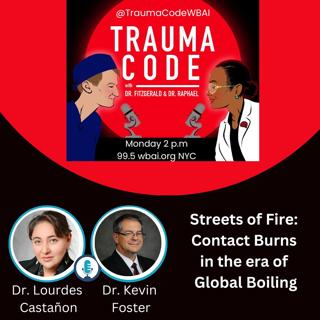 Streets of Fire with Dr. Lourdes Castañon and Dr. Kevin Foster