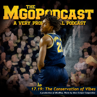 MGoPodcast 17.19: The Conservation of Vibes
