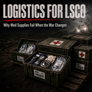 295- Logistics For LSCO: Why SOF Med Supplies Fail When The War Changes