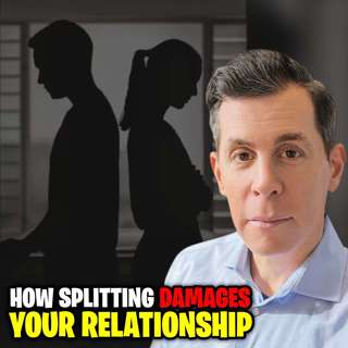 How Splitting Affects Your Relationships!