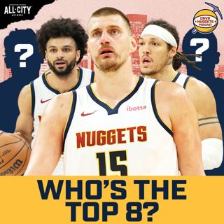 Ranking the Denver Nuggets’ Top 8 Players | DNVR Nuggets Podcast Live
