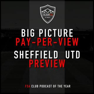 Big Picture, PPV, Sheffield United Preview