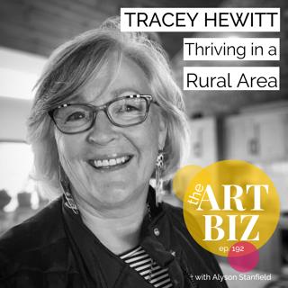 Thriving as an Artist While Remaining True to Your Rural Roots with Tracey Hewitt (ep. 192)
