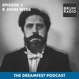 The Dreamfest Podcast - with guest R John Webb