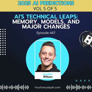 EP 447: AI's Technical Leaps: Memory, Models, and Major Changes (2025 AI Predictions - Vol. 5)