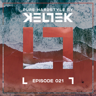 KELTEK | Pure Hardstyle | Episode 021
