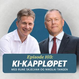 KI-kappløpet, med Rune Skjelvan og Nicolai Tangen
