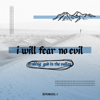 I Will Fear No Evil - Finding God in the Valley