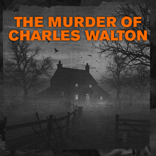 CRIMES: The Murder of Charles Walton