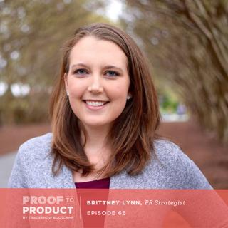 066 | Brittney Lynn on PR strategies, building a brand story and how to gain visibility for your brand