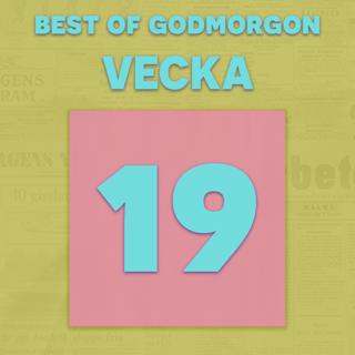 Best of vecka 19