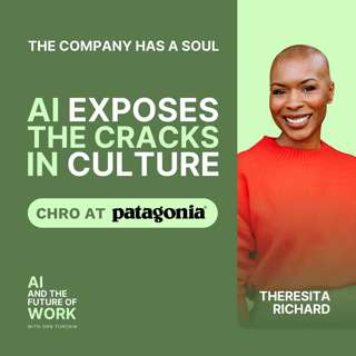 401: Theresita Richard, CHRO at Patagonia: AI Won't Fix Your Culture, It Will Expose It