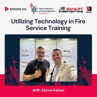 Episode 276: Utilizing Technology in Fire Service Training with Steve Kaiser