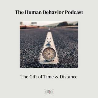 The Gift of Time & Distance