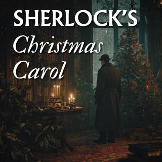 Sherlock's Christmas Carol - An Original Mystery Sleep Story (Audiobook with Relaxing Sleep Music)