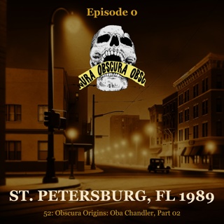 KILLER: Oba Chandler Origins (Part 2 of 2) | St. Petersburg, FL 1989