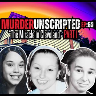 Murder Unscripted | E60 “Miracle in Cleveland” (Part 1) *WARNING GRAPHIC CONTENT*