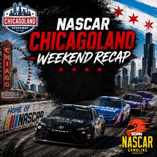 NASCAR Chicagoland 2026 Betting Recap I NASCAR Gambling Podcast (Ep. 827)