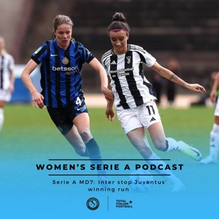Ep.112: Women’s Serie A Podcast: Inter stop Juventus’ winning run