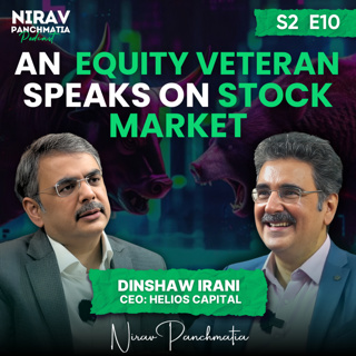 S2 E10 | An Equity Veteran Speaks on Stock Market | Ft. Dinshaw Irani, CEO of Helios Capital