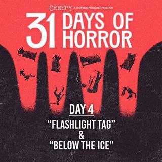 Day 4 - Flashlight Tag & Below the Ice