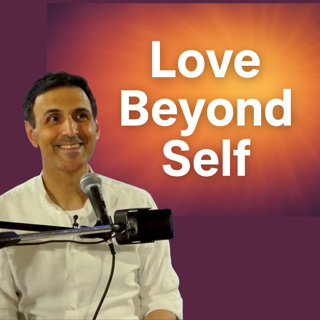 Love Appears When the Self Disappears