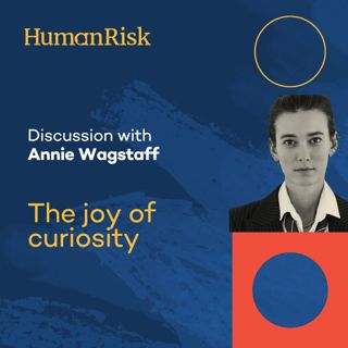 Annie Wagstaff on The Joy of Curiosity