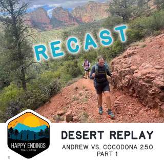ReCast: 2023 Cocodona 250: From the Bradshaws Down to Jerome