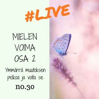 Jakso #30 Mielen voima OSA 2