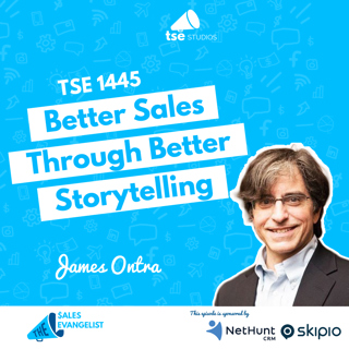 Better Sales Through Better Storytelling | James Ontra - 1445