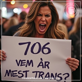 706. Vem är mest trans?