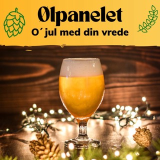 O´jul med din vrede - Episode 5 av Ølpanelet