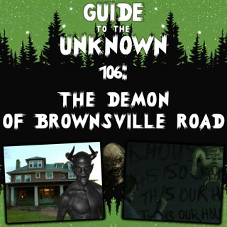GTTU 106: The Demon of Brownsville Road