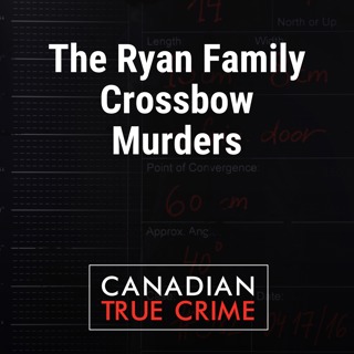 The Ryan Family Crossbow Murders