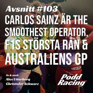 103. Carlos Sainz är the Smoothest Operator, F1s Största Rån & Australiens GP