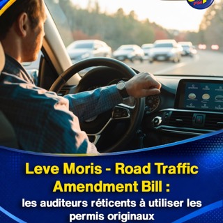 Leve Moris - Road Traffic Amendment Bill : les auditeurs réticents à utiliser les permis originaux