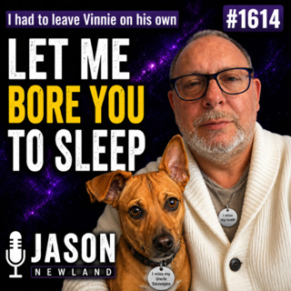 I had to leave Vinnie on his own #1614 Let Me Bore You To Sleep Long Voice Only Jason Newland