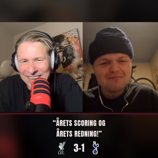 «Årets scoring og årets redning!» | Liverpool - Spurs 3-1