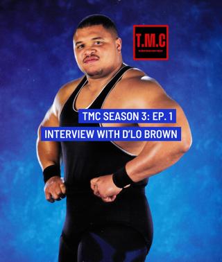 TMC Podcast Season 3 Ep 1. Interview with D'lo Brown